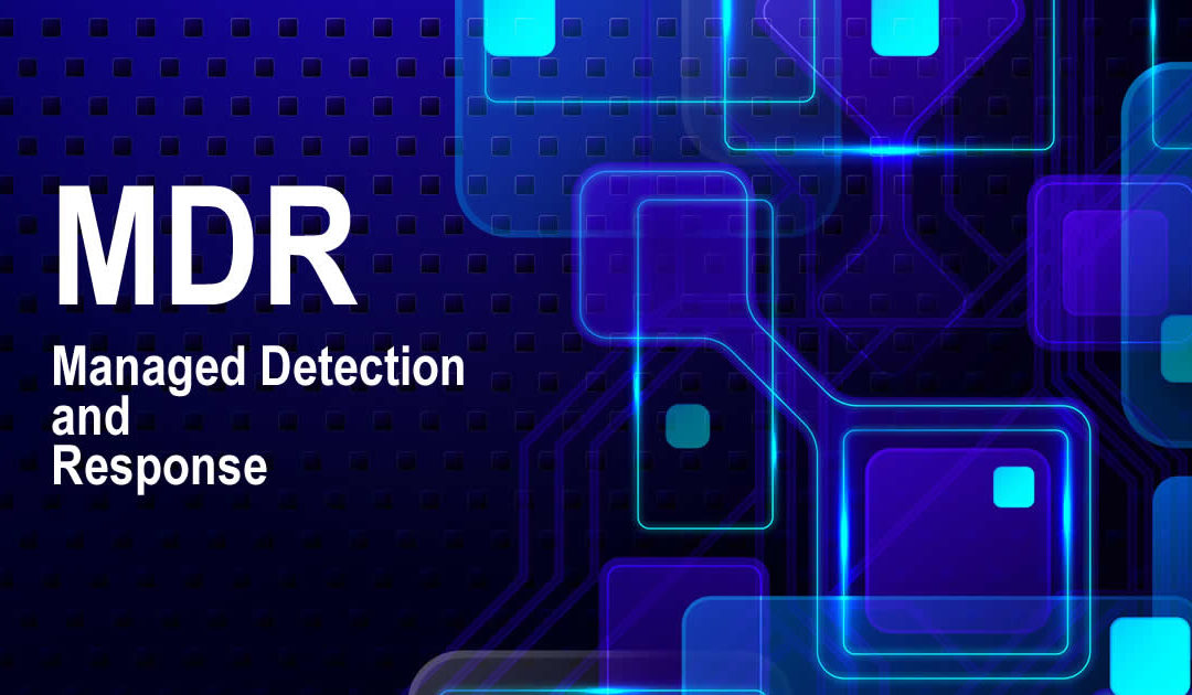Le Managed Detection and Response (MDR)