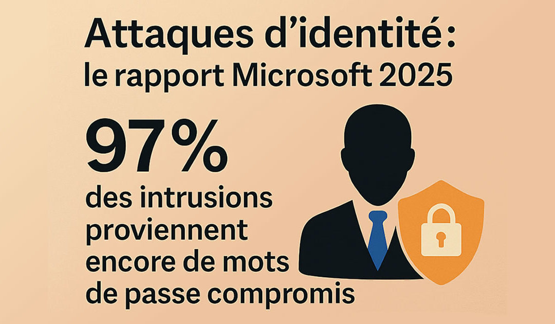 Attaques d’identité : le rapport Microsoft 2025 alerte sur une explosion des compromissions