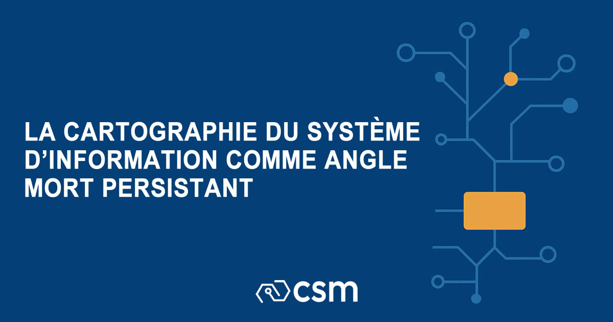 La cartographie du système d’information comme angle mort persistant ...
