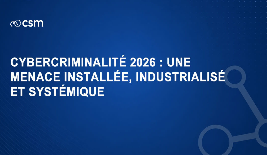 [COMCYBER-MI 🇫🇷] Cybercriminalité 2026 : une menace installée, industrialisée et désormais systémique