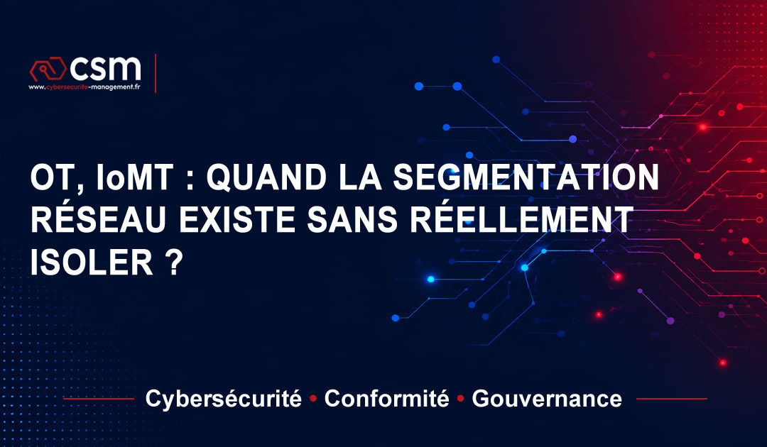 OT, IoMT : quand la segmentation réseau existe sans réellement isoler